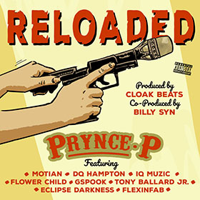 Reloaded - Prynce P Ft. Motian, DQ Hampton, IQ Muzic, Flower Child, GSpook, Tony, Ballard Jr, Eclipse Darkness, Flexinfab